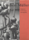 Robert Müller, Beat Wismer, Beat Wismer - Robert Müller Skulpturen