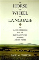 David W. Anthony, Anthony David W. - The Horse, the Wheel, and Language