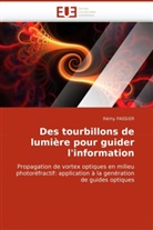 Rémy Passier, Passier-R - Des tourbillons de lumiere pour