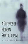 Wallace Alfred Russel - A Defence of Modern Spiritualism