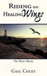 Gail Coley - Riding on Healing Wings