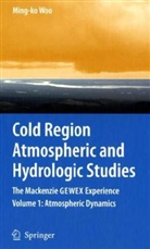 Ming-ko Woo - Cold Region Atmospheric and Hydrologic Studies. Vol.1