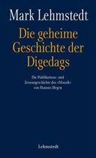 Mark Lehmstedt - Die geheime Geschichte der Digedags