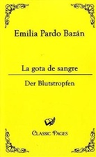Emilia Pardo Bazan, Emilia P. Bazán, Emilia Pardo Bazán, Emilia Pardo Bazan - La gota de sangre / Der Blutstropfen