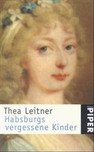 Thea Leitner - Habsburgs vergessene Kinder