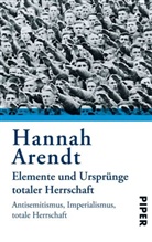 Hannah Arendt - Elemente und Ursprünge totaler Herrschaft