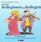 Reiner Schwalme, Gert Sommerfeldt, Heinz Wildi, Reiner Schwalme - Für liebe Kolleginnen und Kollegen