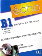 Girardet, Pecheu - Écho, Neubearbeitung - Niveau.B1: Cahier personnel d' apprentissage, m. Audio-CD. Vol.1