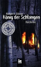Rüdiger A Glässer, Rüdiger A. Glässer - König der Schlangen