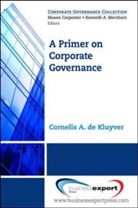 Cornelis A. De Kluyver - A Primer on Corporate Governance