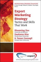 S. T. Cavusgil, S. Tamer Cavusgil, Tamer Cavusgil, Daekwan Kim, Daekwon Kim, ZOU... - Export Marketing Strategy