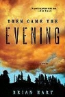Brian Hart - Then Came the Evening