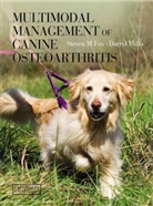 Steven M. Fox, Darryl Millis, Darryl Mills - Multimodal Management of Canine Osteoarthritis