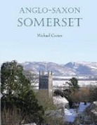 M. D. Costen, Michael Costen - Anglo-Saxon Somerset