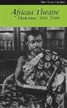 Martin Banham, James Gibbs, Femi Osofisan, Martin Banham, James Gibbs, Femi Osofisan - African Theatre 9: Histories 1850-1950