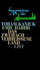Habibi, Emil Habibi, Emile Habibi, Kaniu, Yora Kaniuk, Yoram Kaniuk - Das zweifach verheißene Land