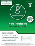 Manhattan Gmat Prep (COR), Manhattan GRE, Manhattan GMAT - Word Translations Gre Preparation Guide