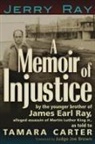 Tamara Carter, Jerry Ray, Jerry Ray, Jerry/ Carter Ray - A Memoir of Injustice