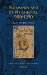 David Crouch, K. Thompson, Kathleen Thompson - Tcne 14 Normandy and Its Neighbours, 900-1250, Crouch: Essays for David Bates