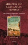 A. Brown, Alison Brown, S. Brown - Es 05 Medicean and Savonarolan Florence, Brown: The Interplay of Politics, Humanism, and Religion