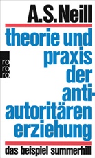Alexander Sutherland Neill - Theorie und Praxis der antiautoritären Erziehung
