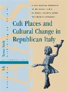 Tesse Stek, Tesse D. Stek, Tesse Dieder Stek - Cult Places and Cultural Change in Republican Italy