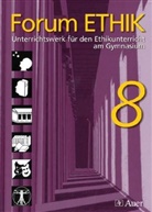 Angelik Frey, Angelika Frey, Gertru Häussler, Gertrud Häußler, Ju Kieler-Winter, Euringer... - Forum Ethik, Ausgabe Gymnasium Bayern: Forum Ethik 8. Ausgabe Bayern Gymnasium