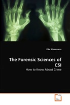 Elke Weissmann - The Forensic Sciences of CSI