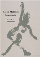 Brenner, Susan Brenner, Rose, Mario Rosen, Marion Rosen - Rosen-Methode Movement