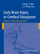Hua Feng, John H Zhang, Yin Mao, Ying Mao, John Zhang, John H Zhang... - Early Brain Injury or Cerebral Vasospasm