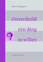Soren Kierkegaard, Søren Kierkegaard - Onverdeeld een ding te willen