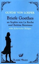 Gustav von Loeper - Briefe Goethes an Sophie von La Roche und Bettina Brentano