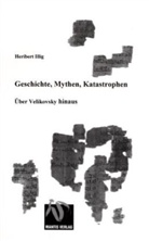 Heribert Illig - Geschichte, Mythen, Katastrophen