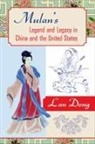 Lan Dong - Mulan's Legend and Legacy in China and the United States