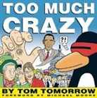 Tom Tomorrow - Too Much Crazy