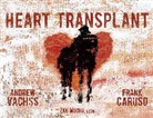 Frank Caruso, Andrew Vachss, Andrew H. Vachss - Heart Transplant