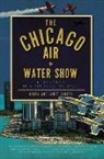 Gerry Souter, Janet Souter - The Chicago Air and Water Show: A History of Wings Above the Waves