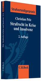 Christian Pelz, Christian (Dr.) Pelz - Strafrecht in Krise und Insolvenz
