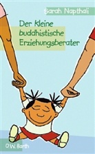 Sarah Napthali - Der kleine buddhistische Erziehungsberater