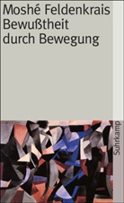Moshe Feldenkrais, Moshé Feldenkrais - Bewußtheit durch Bewegung