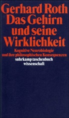 Gerhard Roth - Das Gehirn und seine Wirklichkeit