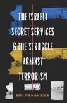 a Pedahzur, Ami Pedahzur, Ami (Associate Professor Pedahzur, Pedahzur Ami - The Israeli Secret Services and the Struggle Against Terrorism
