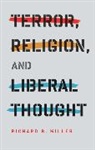Richard Miller, Richard B. Miller, Richard Brian Miller - Terror, Religion, and Liberal Thought