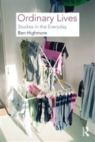 Ben Highmore, Ben (University of Sussex Highmore, Highmore Ben - Ordinary Lives