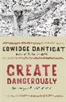 Edwidge Danticat, Edwige Danticat - Create Dangerously