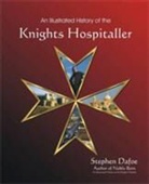 Stephen Dafoe - Illustrated History Of/knights Hospitall