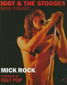 Mick Rock, Mick Rock - Iggy & the Stooges: Raw Power