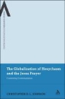 Christopher D L Johnson, Christopher D. L. Johnson, Christopher D.L. Johnson - The Globalization of Hesychasm and the Jesus Prayer