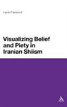 Ingvild Flaskerud - Visualizing Belief and Piety in Iranian Shiism