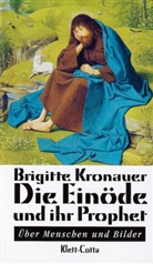 Brigitte Kronauer - Die Einöde und ihr Prophet